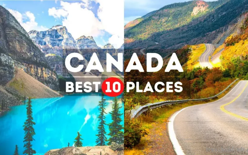 Top 10 Must-Visit Destinations in Canada